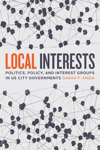 Бумажная книга «Local Interests: Politics, Policy, and Interest Groups in US City Governments», автор Сара Ф. Анзиа - фото №1