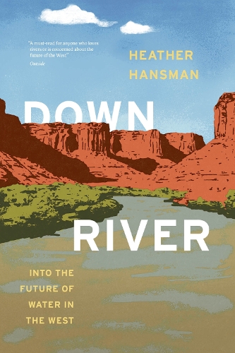 Бумажная книга «Downriver: Into the Future of Water in the West», автор Хизер Хансман - фото №1