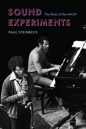 Бумажная книга «Sound Experiments: The Music of the AACM», автор Пол Стейнбек - фото №1