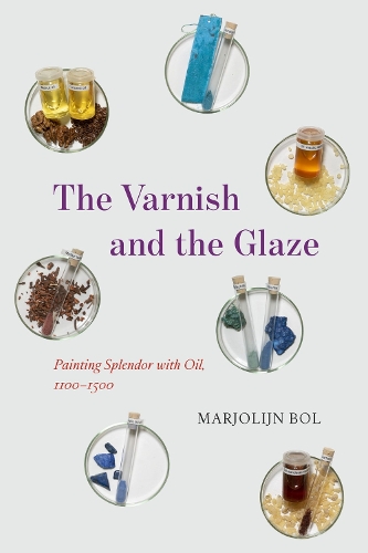 Бумажная книга «The Varnish and the Glaze: Painting Splendor with Oil, 1100–1500», автор Марджолейн Бол - фото №1