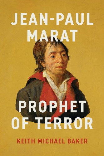 Бумажная книга «Jean-Paul Marat: Prophet of Terror», автор Кит Майкл Бейкер - фото №1