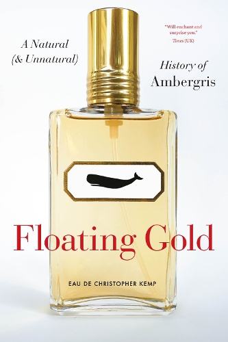 Паперова книга «Floating Gold: A Natural (and Unnatural) History of Ambergris», автор Крістофер Кемп - фото №1