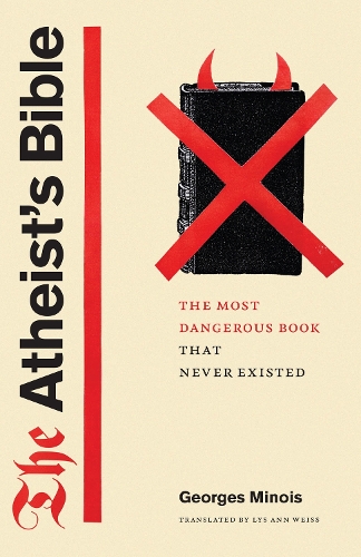 Бумажная книга «The Atheist's Bible: The Most Dangerous Book That Never Existed», автор Жорж Минуа - фото №1