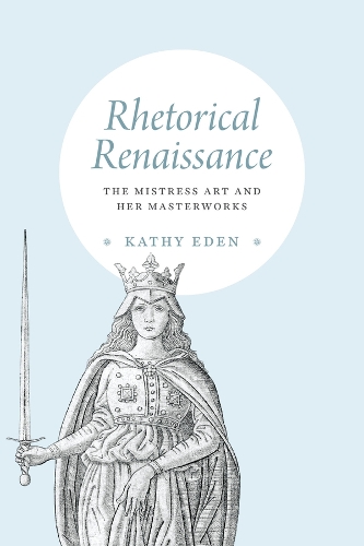 Бумажная книга «Rhetorical Renaissance: The Mistress Art and Her Masterworks», автор Кэти Иден - фото №1