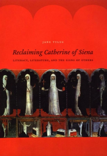 Paper book «Reclaiming Catherine of Siena: Literacy, Literature, and the Signs of Others», author Jane Tylus - фото №1