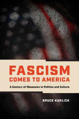 Бумажная книга «Fascism Comes to America: A Century of Obsession in Politics and Culture», автор Брюс Куклик - фото №1