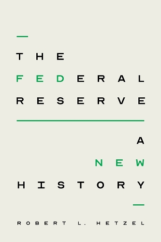 Паперова книга «The Federal Reserve: A New History», автор Роберт Л. Хетцель - фото №1