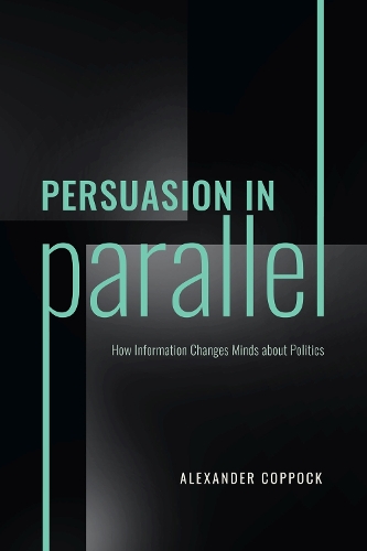 Паперова книга «Persuasion in Parallel: How Information Changes Minds about Politics», автор Александр Коппок - фото №1