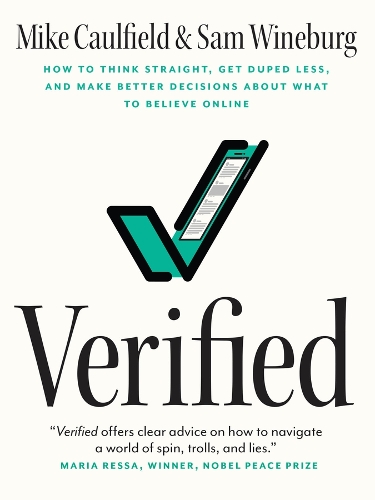 Бумажная книга «Verified: How to Think Straight, Get Duped Less, and Make Better Decisions about What to Believe Online», авторов Майк Колфилд, Сэм Вайнбург - фото №1