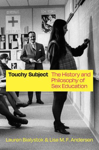 Бумажная книга «Touchy Subject: The History and Philosophy of Sex Education», авторов Лорен Белосток, Лиза М. Ф. Андерсен - фото №1