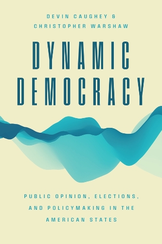 Бумажная книга «Dynamic Democracy: Public Opinion, Elections, and Policymaking in the American States», авторов Кристофер Уоршоу, Девин Коги - фото №1