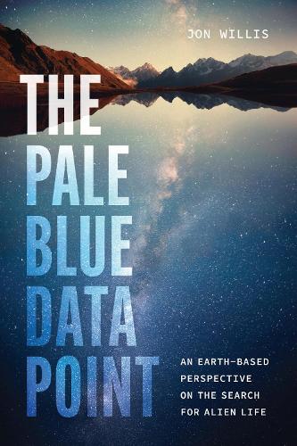 Паперова книга «The Pale Blue Data Point: An Earth-Based Perspective on the Search for Alien Life», автор Джон Вілліс - фото №1