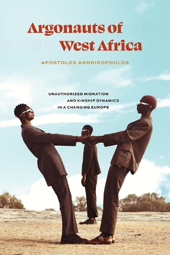 Паперова книга «Argonauts of West Africa: Unauthorized Migration and Kinship Dynamics in a Changing Europe», автор Апостолос Андрікопулос - фото №1