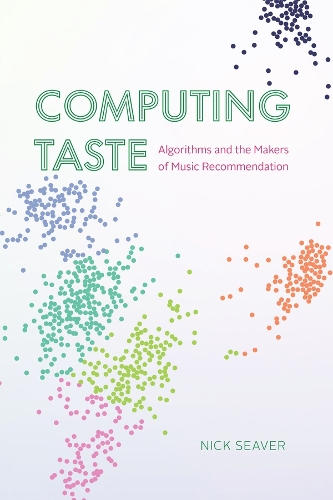 [object Object] «Computing Taste: Algorithms and the Makers of Music Recommendation», автор Ник Сивер - фото №1