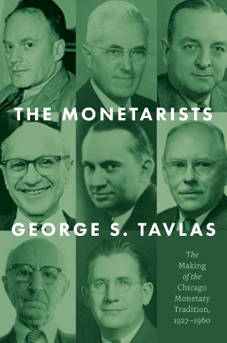 Бумажная книга «The Monetarists: The Making of the Chicago Monetary Tradition, 1927–1960», автор Джордж С. Тавлас - фото №1