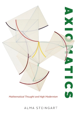 Бумажная книга «Axiomatics: Mathematical Thought and High Modernism», автор Альма Штейнгарт - фото №1
