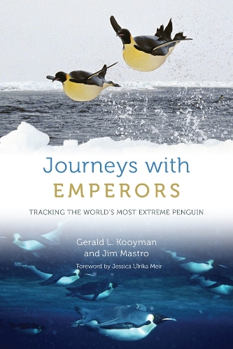 Бумажная книга «Journeys with Emperors: Tracking the World's Most Extreme Penguin», авторов Джеральд Л. Куйман, Джим Мастро - фото №1