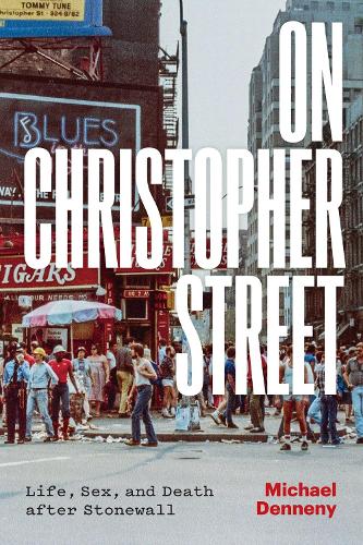Бумажная книга «On Christopher Street: Life, Sex, and Death after Stonewall», автор Майкл Деннени - фото №1