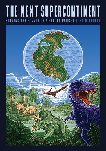 Бумажная книга «The Next Supercontinent: Solving the Puzzle of a Future Pangea», автор Росс Митчелл - фото №1