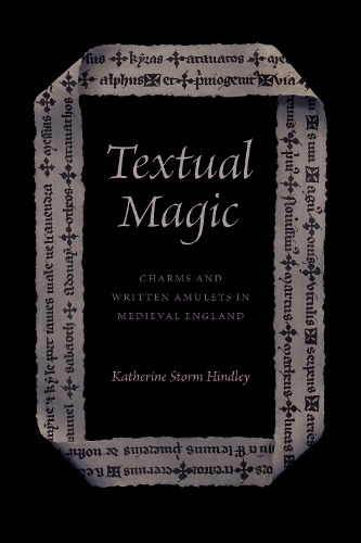 Бумажная книга «Textual Magic: Charms and Written Amulets in Medieval England», автор Кэтрин Сторм Хиндли - фото №1