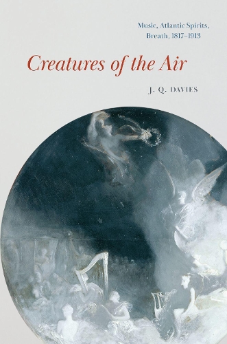 Паперова книга «Creatures of the Air: Music, Atlantic Spirits, Breath, 1817–1913», автор Дж. К. Девіс - фото №1