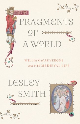 Бумажная книга «Fragments of a World: William of Auvergne and His Medieval Life», автор Лесли Смит - фото №1
