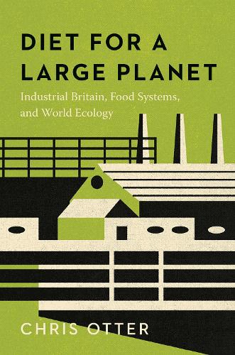 Бумажная книга «Diet for a Large Planet: Industrial Britain, Food Systems, and World Ecology», автор Крис Оттер - фото №1