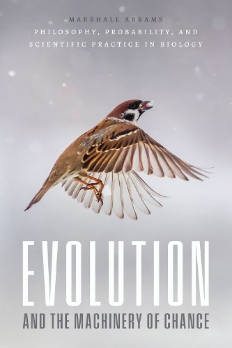 Бумажная книга «Evolution and the Machinery of Chance: Philosophy, Probability, and Scientific Practice in Biology», автор Маршал Абрамс - фото №1