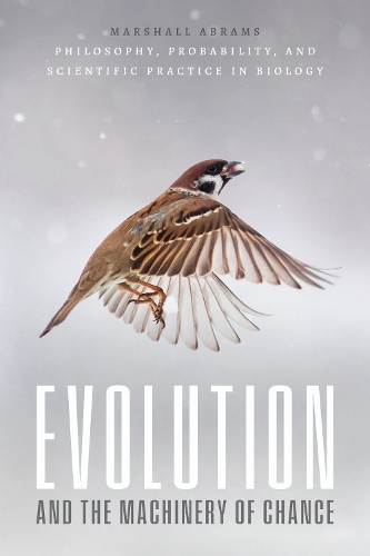 Бумажная книга «Evolution and the Machinery of Chance: Philosophy, Probability, and Scientific Practice in Biology», автор Маршал Абрамс - фото №1