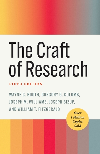 Паперова книга «The Craft of Research, Fifth Edition», авторів Грегорі Г. Коломб, Джозеф Бізуп, Джозеф М. Вільямс, Уейн К. Бут, Вільям Т. Фіцджеральд - фото №1