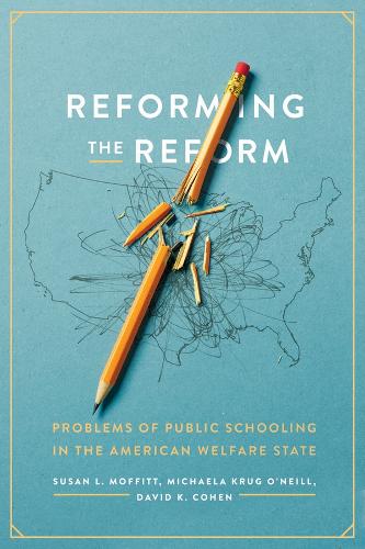 Бумажная книга «Reforming the Reform: Problems of Public Schooling in the American Welfare State», авторов Дэвид К. Коэн, Михаэла Круг О'Нил, Сьюзен Л. Моффитт - фото №1