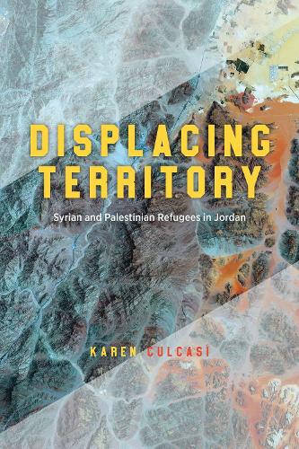 Бумажная книга «Displacing Territory: Syrian and Palestinian Refugees in Jordan», автор Карен Кулкаси - фото №1