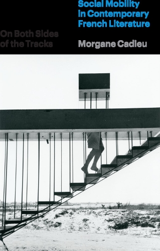 Бумажная книга «On Both Sides of the Tracks: Social Mobility in Contemporary French Literature», автор Морган Кадье - фото №1