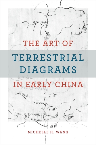 Бумажная книга «The Art of Terrestrial Diagrams in Early China», автор Мишель Х. Ванг - фото №1