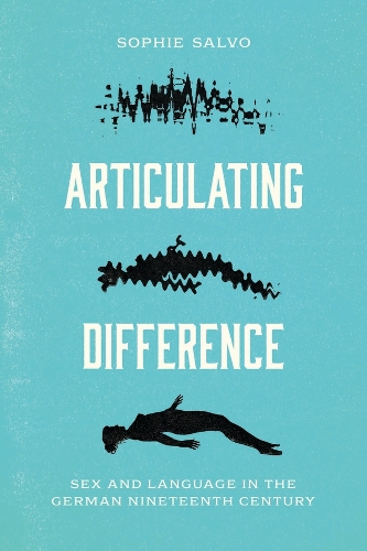 Бумажная книга «Articulating Difference: Sex and Language in the German Nineteenth Century», автор Софи Сальво - фото №1