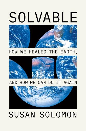 Паперова книга «Solvable: How We Healed the Earth, and How We Can Do It Again», автор Сюзан Соломон - фото №1