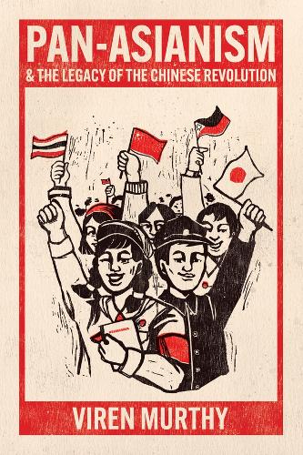 Бумажная книга «Pan-Asianism and the Legacy of the Chinese Revolution», автор Вирен Мурти - фото №1