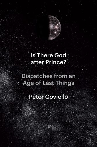 Бумажная книга «Is There God after Prince?: Dispatches from an Age of Last Things», автор Питер Ковиелло - фото №1