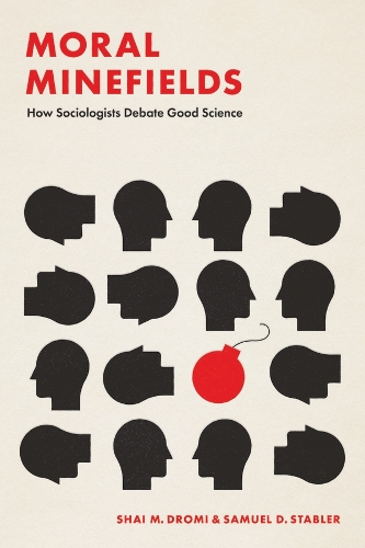 Паперова книга «Moral Minefields: How Sociologists Debate Good Science», авторів Семюель Д. Стейблер, Шай М. Дромі - фото №1