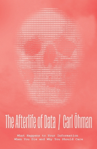 Бумажная книга «The Afterlife of Data: What Happens to Your Information When You Die and Why You Should Care» - фото №1