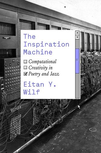 [object Object] «The Inspiration Machine: Computational Creativity in Poetry and Jazz», автор Эйтан Й. Вильф - фото №1