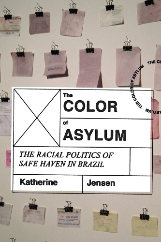 Бумажная книга «The Color of Asylum: The Racial Politics of Safe Haven in Brazil», автор Кэтрин Дженсен - фото №1