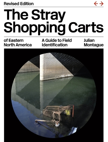 Бумажная книга «The Stray Shopping Carts of Eastern North America: A Guide to Field Identification», автор Джулиан Монтегю - фото №1