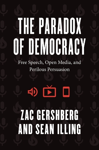 Бумажная книга «The Paradox of Democracy: Free Speech, Open Media, and Perilous Persuasion», авторов Шон Иллинг, Зак Гершберг - фото №1