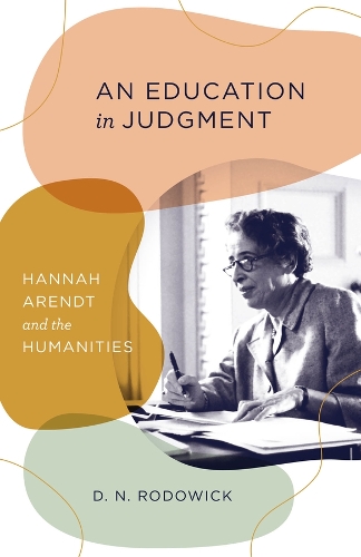 Паперова книга «An Education in Judgment: Hannah Arendt and the Humanities», автор Д. Н. Родовік - фото №1