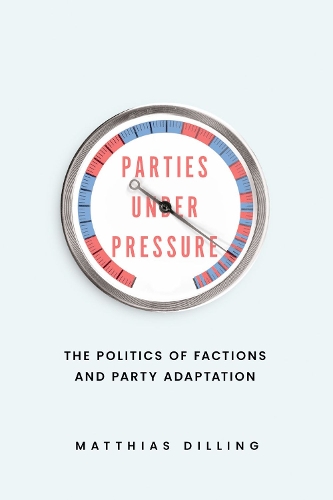 Бумажная книга «Parties under Pressure: The Politics of Factions and Party Adaptation», автор Маттиас Диллинг - фото №1