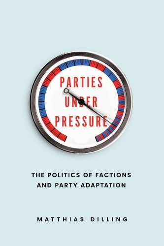 Бумажная книга «Parties under Pressure: The Politics of Factions and Party Adaptation», автор Маттиас Диллинг - фото №1