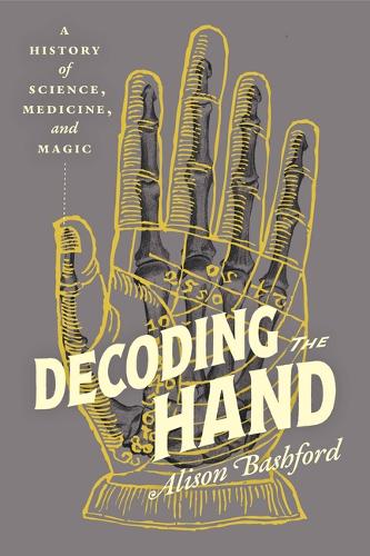Бумажная книга «Decoding the Hand: A History of Science, Medicine, and Magic», автор Элисон Бэшфорд - фото №1