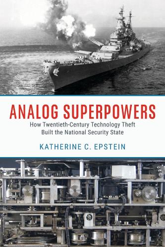 Бумажная книга «Analog Superpowers: How Twentieth-Century Technology Theft Built the National Security State», автор Кэтрин К. Эпштейн - фото №1