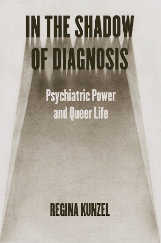 Паперова книга «In the Shadow of Diagnosis: Psychiatric Power and Queer Life» - фото №1
